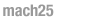mach25